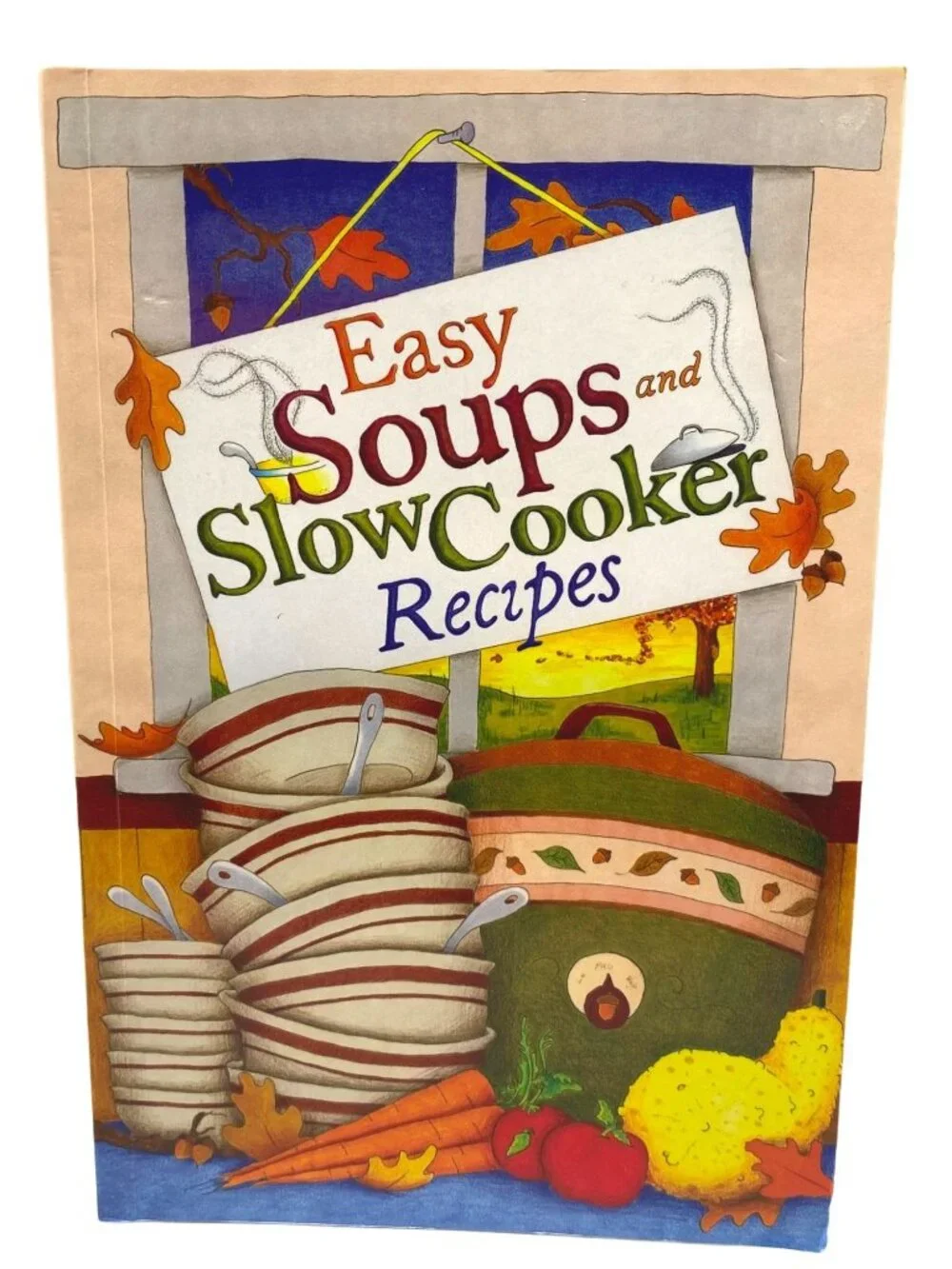 Easy Soups and Slow Cooker Recipes Cookbook Comfort Food Home Cooking 2012